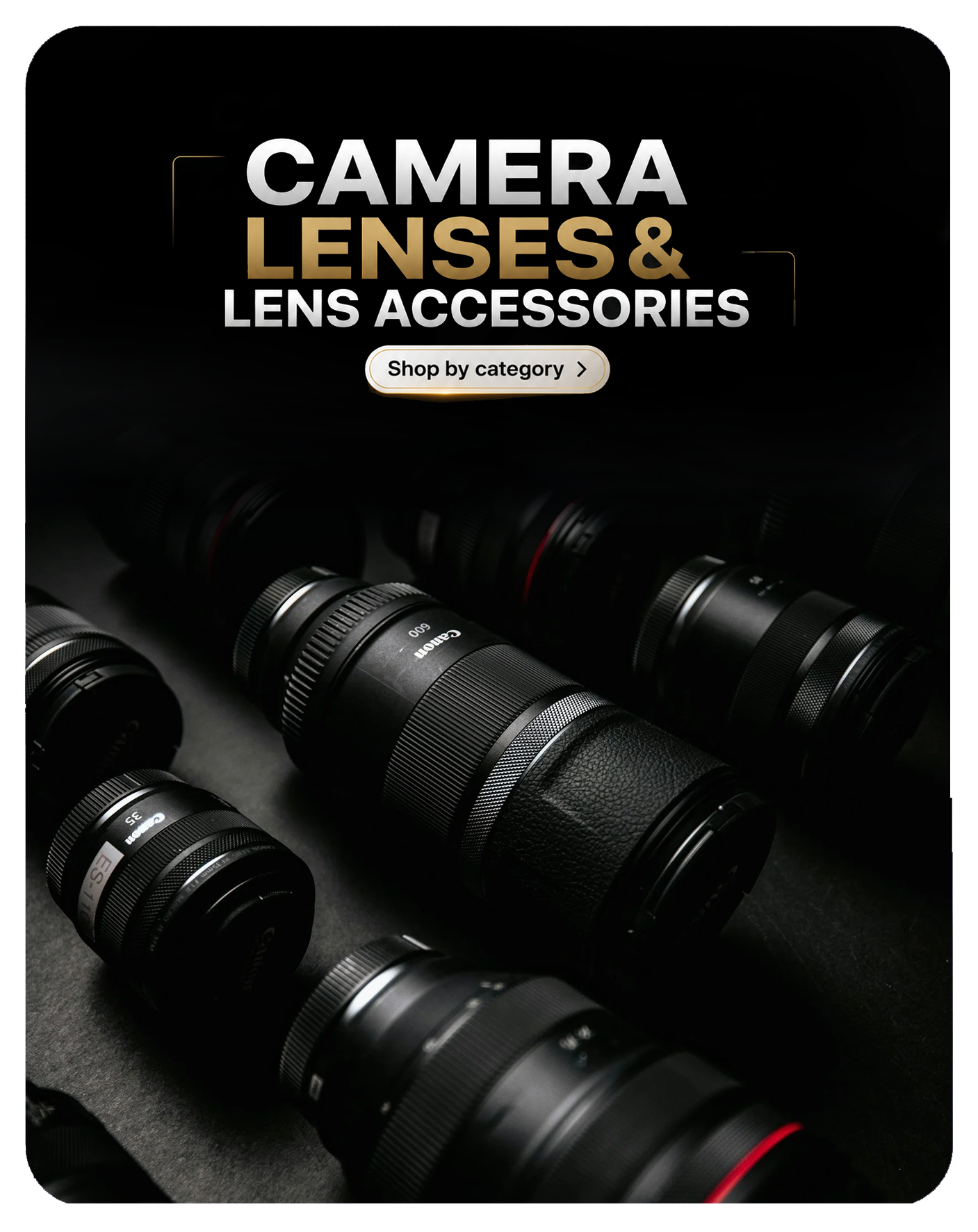 Camera lenses & Lens Accessories